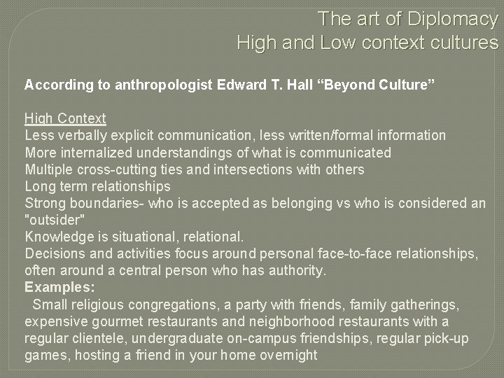 The art of Diplomacy High and Low context cultures According to anthropologist Edward T.
