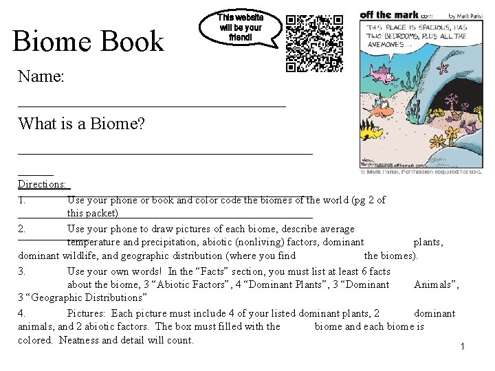 Biome Book This website will be your friend! Name: _______________ What is a Biome?