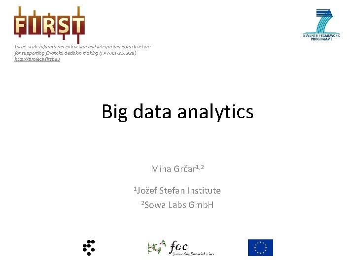 Large-scale information extraction and integration infrastructure for supporting financial decision making (FP 7 -ICT-257928)