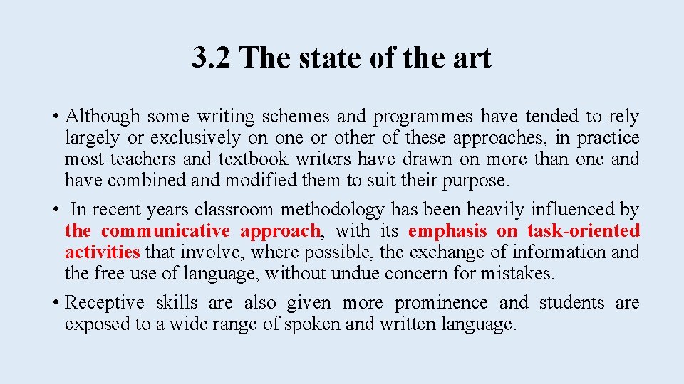 3. 2 The state of the art • Although some writing schemes and programmes