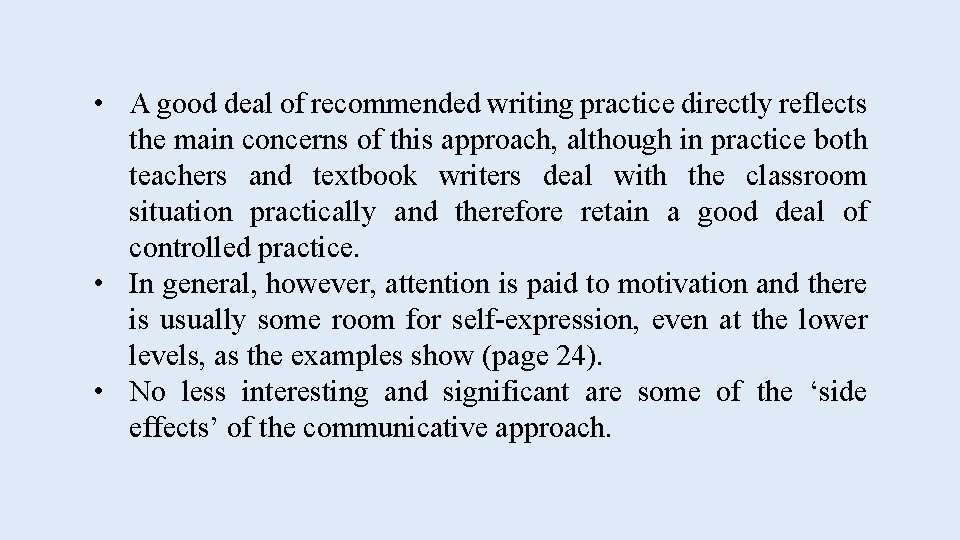  • A good deal of recommended writing practice directly reflects the main concerns