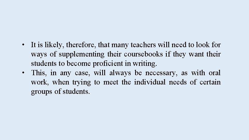  • It is likely, therefore, that many teachers will need to look for