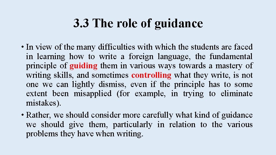 3. 3 The role of guidance • In view of the many difficulties with