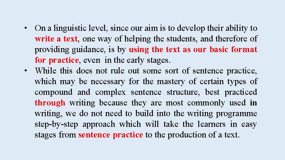  • On a linguistic level, since our aim is to develop their ability