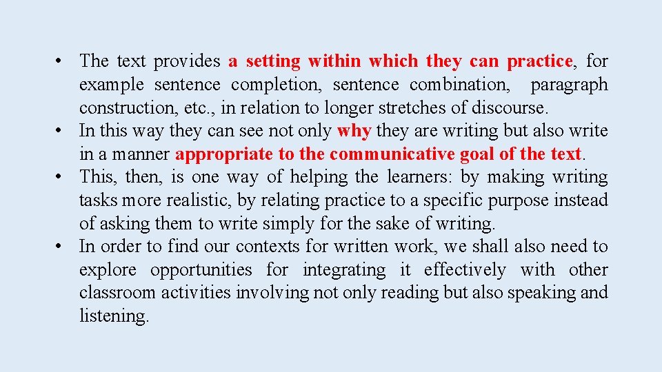  • The text provides a setting within which they can practice, for example