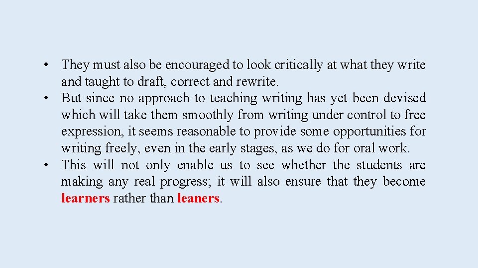  • They must also be encouraged to look critically at what they write