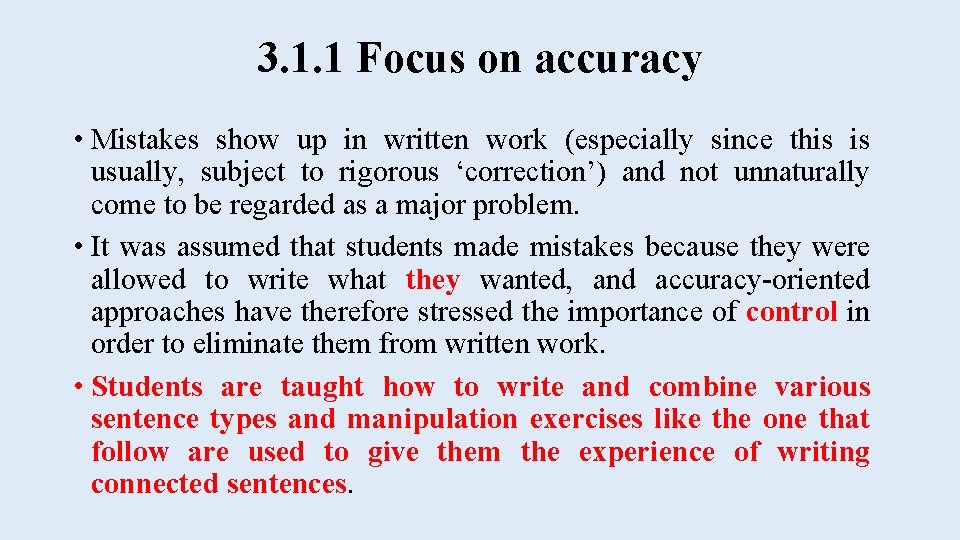 3. 1. 1 Focus on accuracy • Mistakes show up in written work (especially