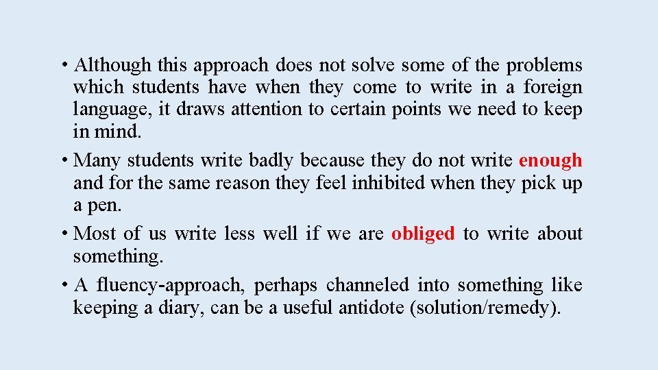  • Although this approach does not solve some of the problems which students