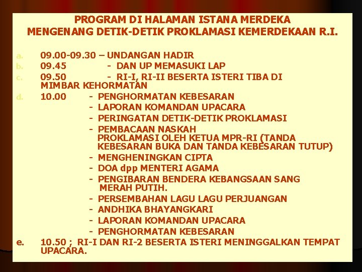 PROGRAM DI HALAMAN ISTANA MERDEKA MENGENANG DETIK-DETIK PROKLAMASI KEMERDEKAAN R. I. a. b. c.