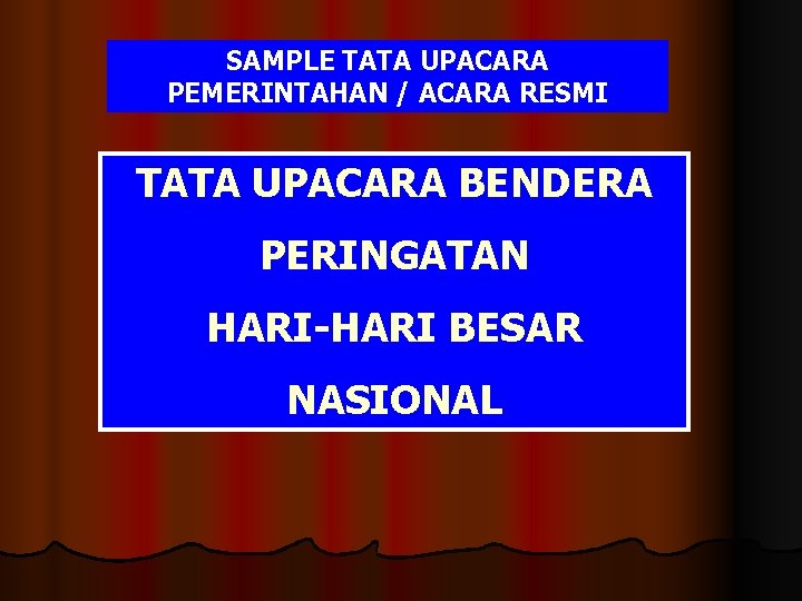 SAMPLE TATA UPACARA PEMERINTAHAN / ACARA RESMI TATA UPACARA BENDERA PERINGATAN HARI-HARI BESAR NASIONAL