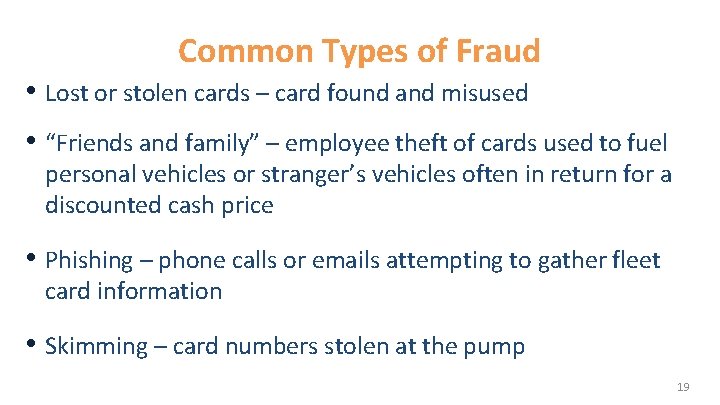 Common Types of Fraud • Lost or stolen cards – card found and misused