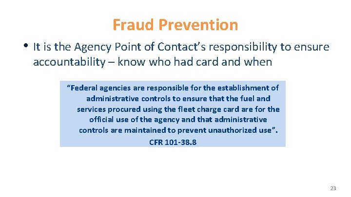Fraud Prevention • It is the Agency Point of Contact’s responsibility to ensure accountability