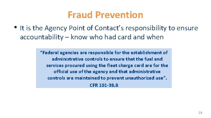 Fraud Prevention • It is the Agency Point of Contact’s responsibility to ensure accountability