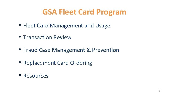 GSA Fleet Card Program • Fleet Card Management and Usage • Transaction Review •