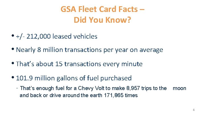 GSA Fleet Card Facts – Did You Know? • +/- 212, 000 leased vehicles