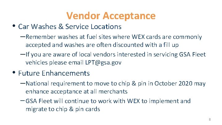 Vendor Acceptance • Car Washes & Service Locations – Remember washes at fuel sites