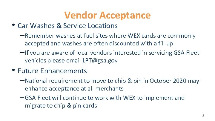 Vendor Acceptance • Car Washes & Service Locations – Remember washes at fuel sites