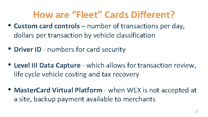 How are “Fleet” Cards Different? • Custom card controls – number of transactions per