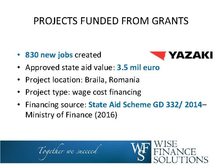 PROJECTS FUNDED FROM GRANTS • • • 830 new jobs created Approved state aid