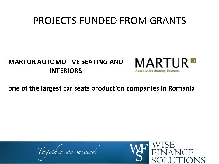 PROJECTS FUNDED FROM GRANTS MARTUR AUTOMOTIVE SEATING AND INTERIORS one of the largest car