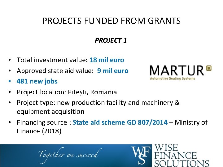 PROJECTS FUNDED FROM GRANTS PROJECT 1 Total investment value: 18 mil euro Approved state