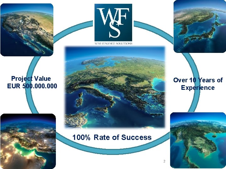 Project Value EUR 500. 000 Over 10 Years of Experience 100% Rate of Success