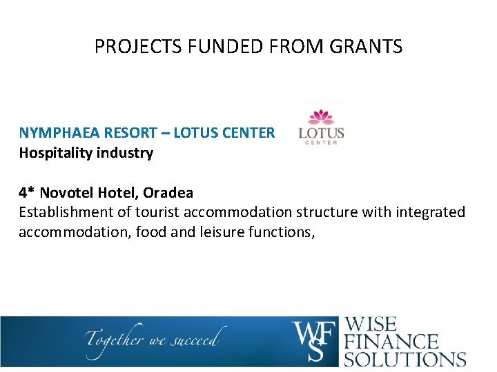 PROJECTS FUNDED FROM GRANTS NYMPHAEA RESORT – LOTUS CENTER Hospitality industry 4* Novotel Hotel,