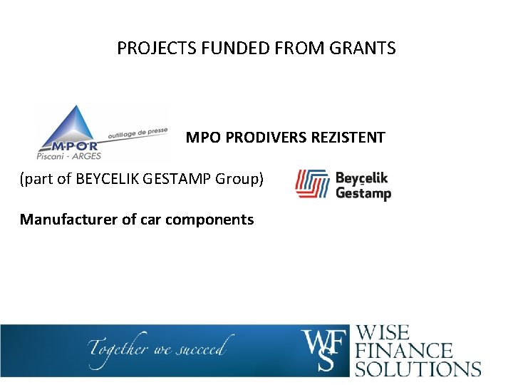 PROJECTS FUNDED FROM GRANTS MPO PRODIVERS REZISTENT (part of BEYCELIK GESTAMP Group) Manufacturer of