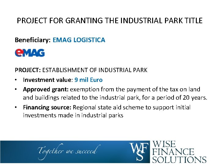 PROJECT FOR GRANTING THE INDUSTRIAL PARK TITLE Beneficiary: EMAG LOGISTICA PROJECT: ESTABLISHMENT OF INDUSTRIAL