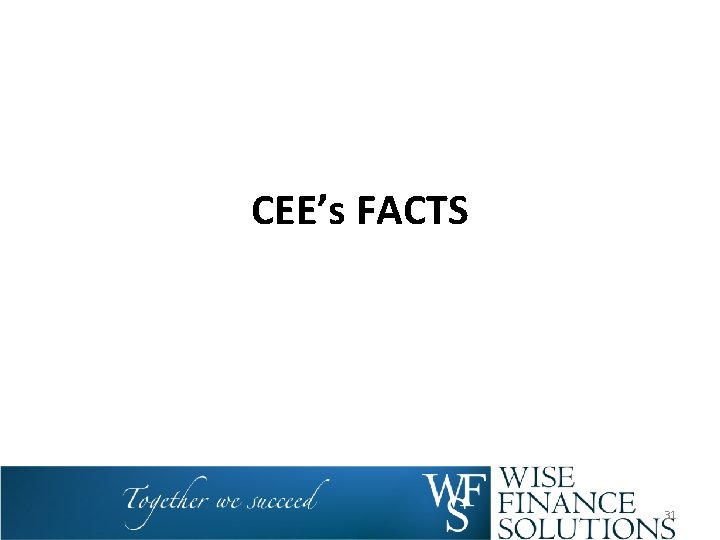 CEE’s FACTS 31 