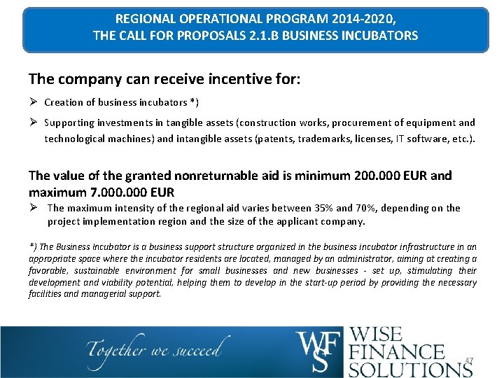 REGIONAL OPERATIONAL PROGRAM 2014 -2020, THE CALL FOR PROPOSALS 2. 1. B BUSINESS INCUBATORS