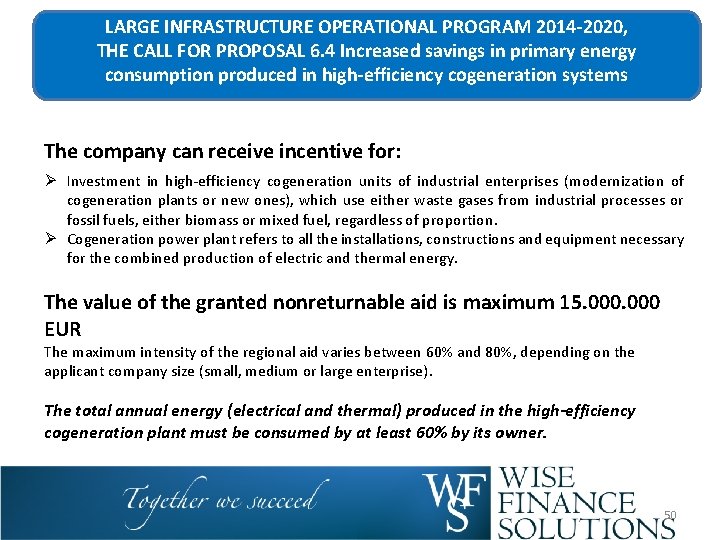 LARGE INFRASTRUCTURE OPERATIONAL PROGRAM 2014 -2020, THE CALL FOR PROPOSAL 6. 4 Increased savings