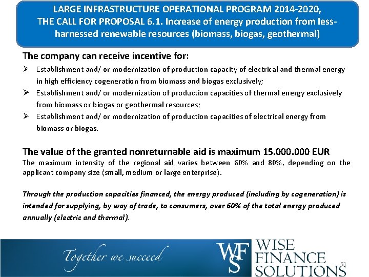 LARGE INFRASTRUCTURE OPERATIONAL PROGRAM 2014 -2020, THE CALL FOR PROPOSAL 6. 1. Increase of