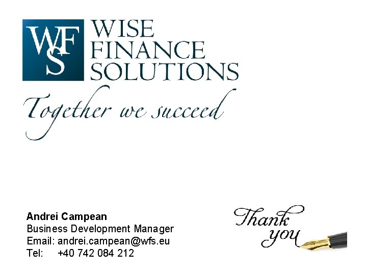 Andrei Campean Business Development Manager Email: andrei. campean@wfs. eu Tel: +40 742 084 212