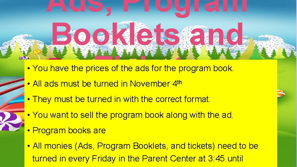 Ads, Program Booklets and Tickets • You have the prices of the ads for