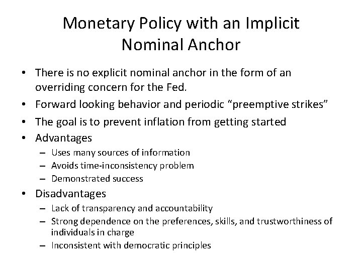 Monetary Policy with an Implicit Nominal Anchor • There is no explicit nominal anchor