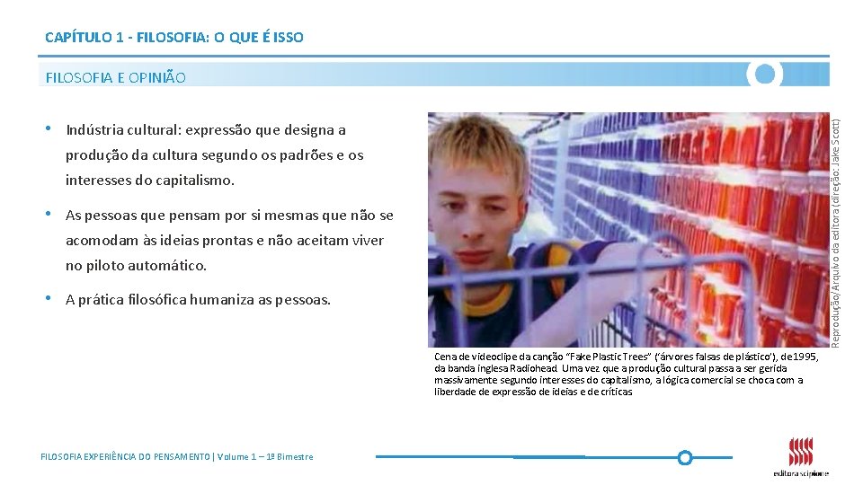 CAPÍTULO 1 - FILOSOFIA: O QUE É ISSO FILOSOFIA E OPINIÃO Reprodução/Arquivo da editora