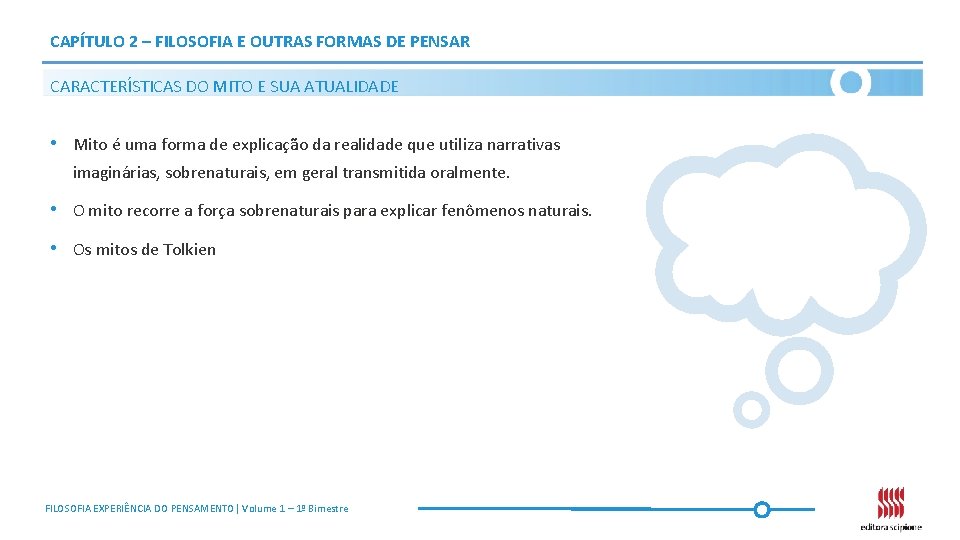 CAPÍTULO 2 – FILOSOFIA E OUTRAS FORMAS DE PENSAR CARACTERÍSTICAS DO MITO E SUA