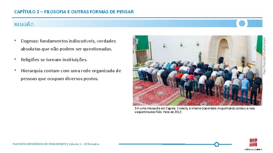 CAPÍTULO 2 – FILOSOFIA E OUTRAS FORMAS DE PENSAR RELIGIÃO Paul Prescott/Shutterstock • Dogmas: