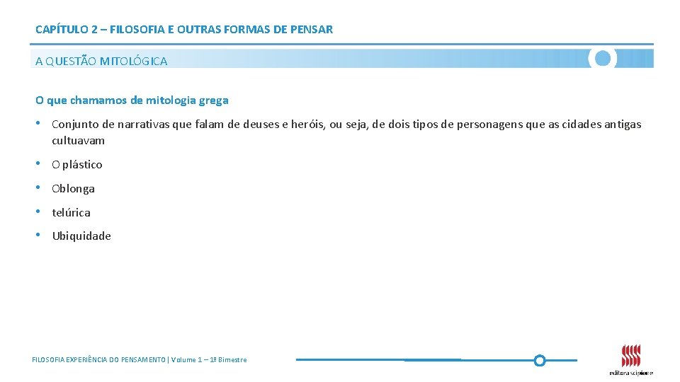 CAPÍTULO 2 – FILOSOFIA E OUTRAS FORMAS DE PENSAR A QUESTÃO MITOLÓGICA O que