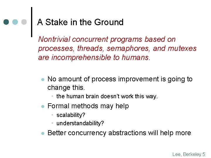 A Stake in the Ground Nontrivial concurrent programs based on processes, threads, semaphores, and