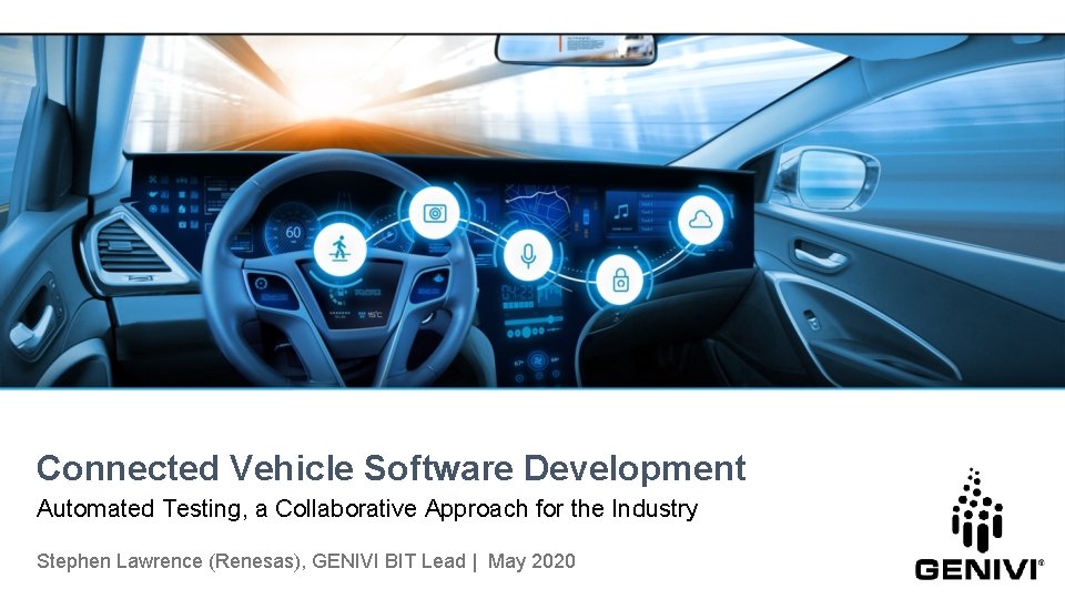 Connected Vehicle Software Development Automated Testing, a Collaborative Approach for the Industry Stephen Lawrence