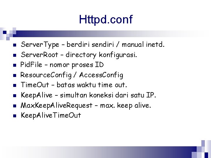 Httpd. conf n n n n Server. Type – berdiri sendiri / manual inetd.