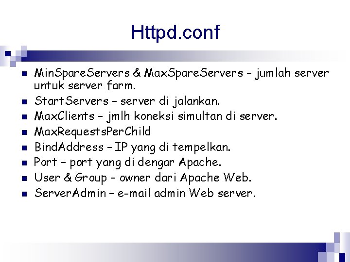 Httpd. conf n n n n Min. Spare. Servers & Max. Spare. Servers –