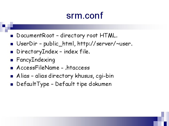 srm. conf n n n n Document. Root – directory root HTML. User. Dir