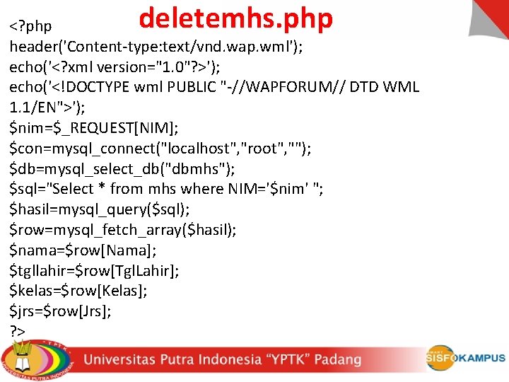 deletemhs. php <? php header('Content-type: text/vnd. wap. wml'); echo('<? xml version="1. 0"? >'); echo('<!DOCTYPE