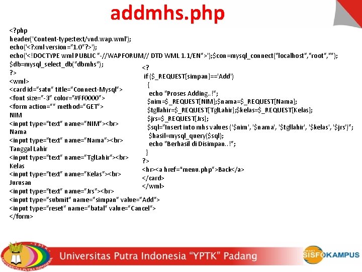 addmhs. php <? php header('Content-type: text/vnd. wap. wml'); echo('<? xml version="1. 0"? >'); echo('<!DOCTYPE