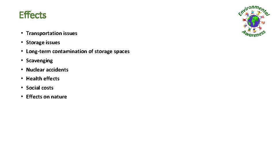 Effects • Transportation issues • Storage issues • Long-term contamination of storage spaces •