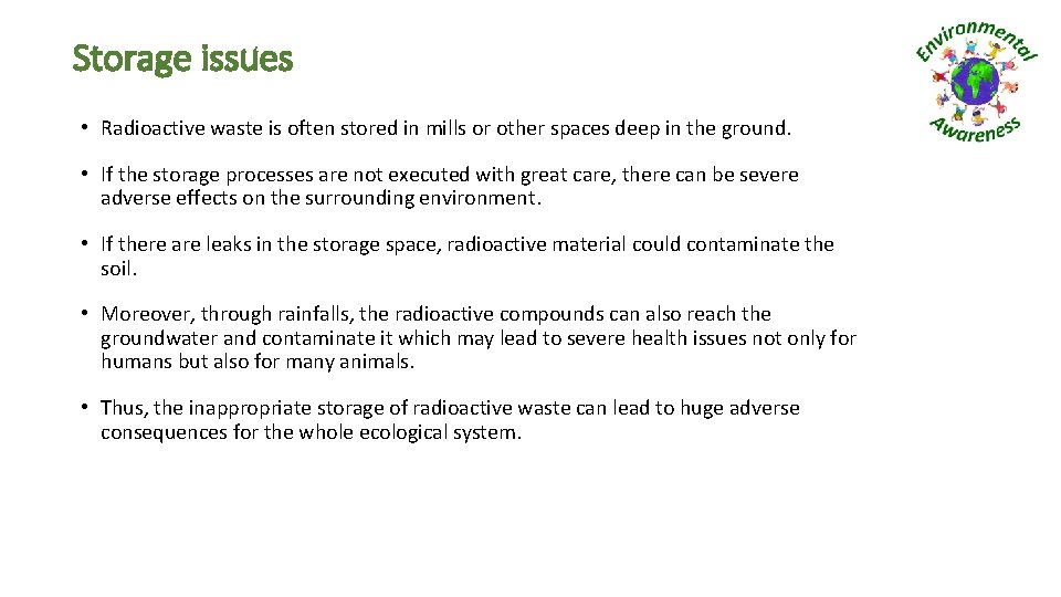 Storage issues • Radioactive waste is often stored in mills or other spaces deep