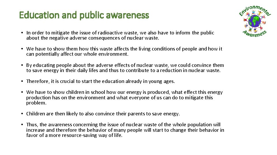 Education and public awareness • In order to mitigate the issue of radioactive waste,